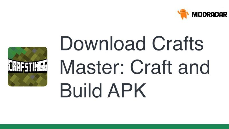 Crafts Master Craft and Build - Crafts Master: Craft and Build Apk V5.0 Giới thiệu đôi nét về tựa game Crafts Master: Craft and Build APK