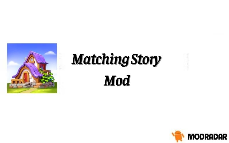 Pengenalan terperinci dari game Matching Story mod