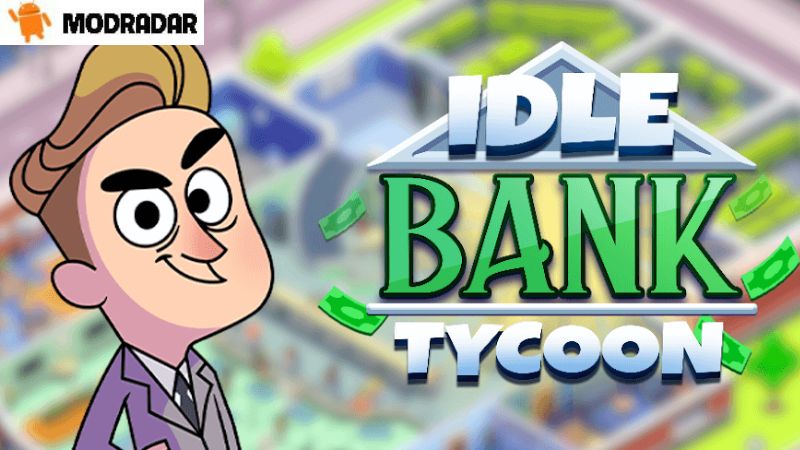 Idle Bank Tycoon mod Idle Bank Tycoon mod