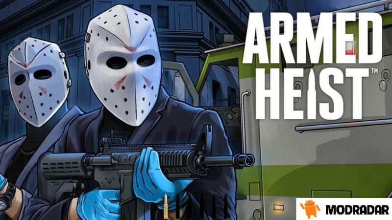 Armed Heist - Armed Heist mod v3.2.10 Immortality Armed Heist - Armed Heist mod v3.2.10 Immortality