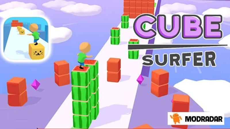 Cube Surfer! MOD Tìm hiểu về Cube Surfer! MOD