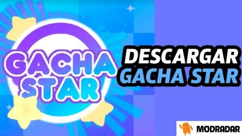 Tìm hiểu về Gacha Star APK cùng MODRADAR 