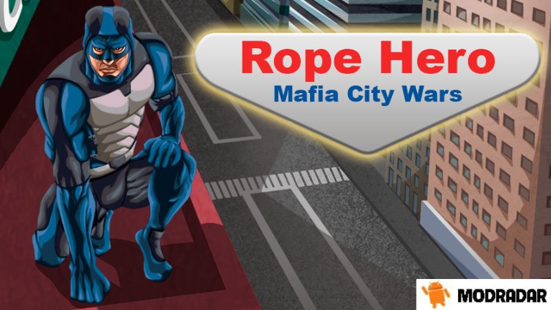 Rope Hero Mafia City Wars - Rope Hero: Mafia City Wars mod 1.7.8 Vô Hạn Tiền