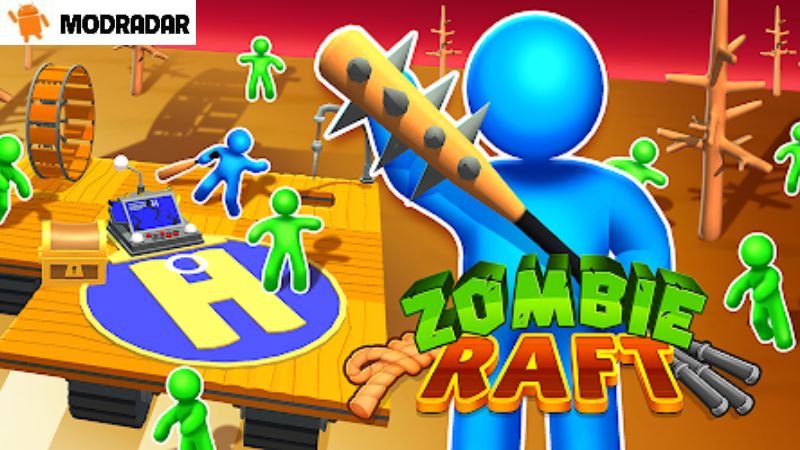 Zombie Raft - Hack Zombie Raft Mod Apk 36.1.3 (Vô Hạn Tiền) Tìm hiểu về trò chơi Zombie Raft Mod cùng MODRADAR