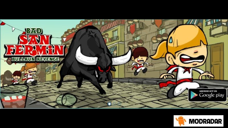 Bad San Fermin Mod The advantages that Bad San Fermin Mod possesses
