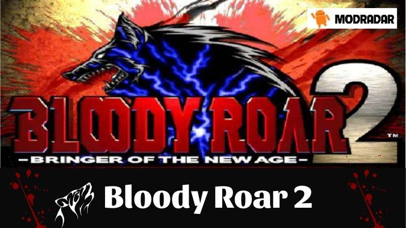 Bloody Roar 2 - Bloody Roar 2 APK V1.0 Intorduction about Bloody Roar 2 Mod