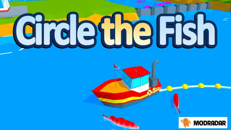 Circle The Fish Mod Introduction about the game Circle The Fish Mod