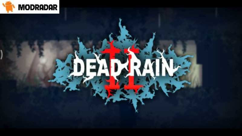 dead rain2 Mod dead rain2 Mod - Tìm hiểu về trò chơi