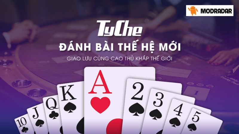 ĐÁNH BÀI TYCHE Mod Apk