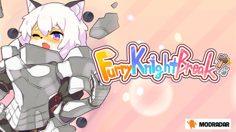 Furry Knight Break Mod Apk Furry Knight Break Mod Apk