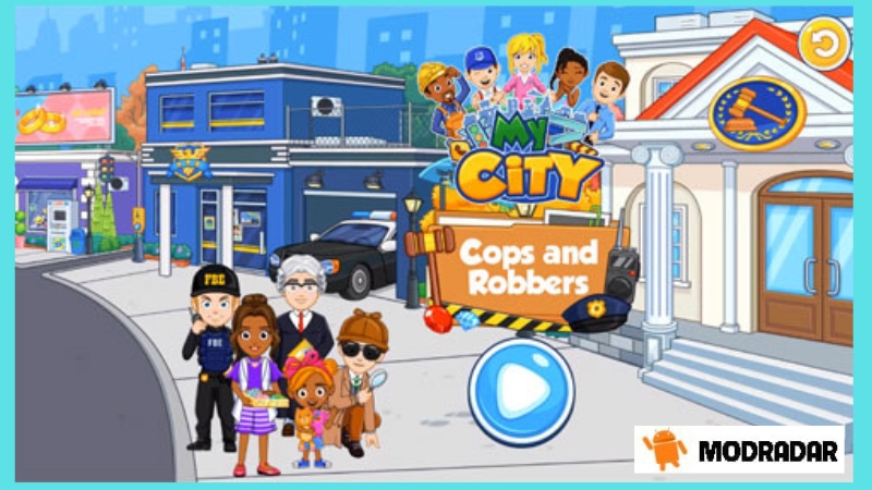 My City: Cop and Robbers / My City: Police Game for Kids Mod Tìm hiểu về My City: Cop and Robbers / My City: Police Game for Kids Mod