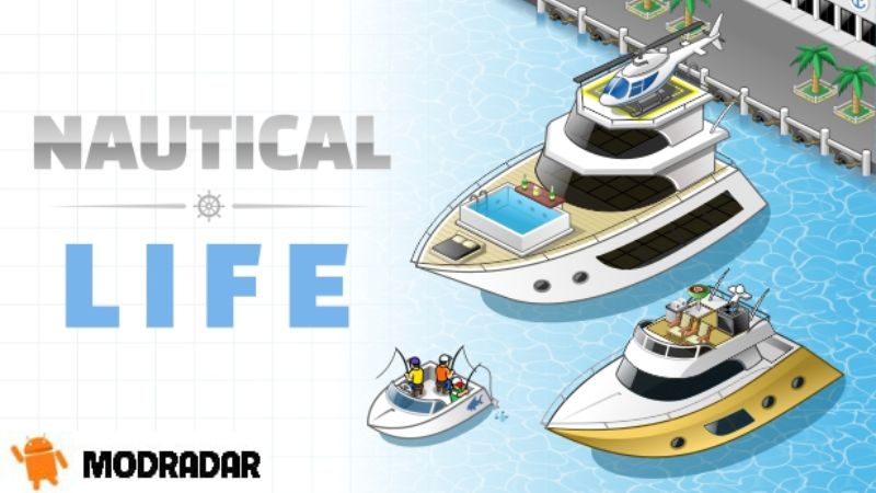 Giới thiệu về trò chơi Nautical Life Mod