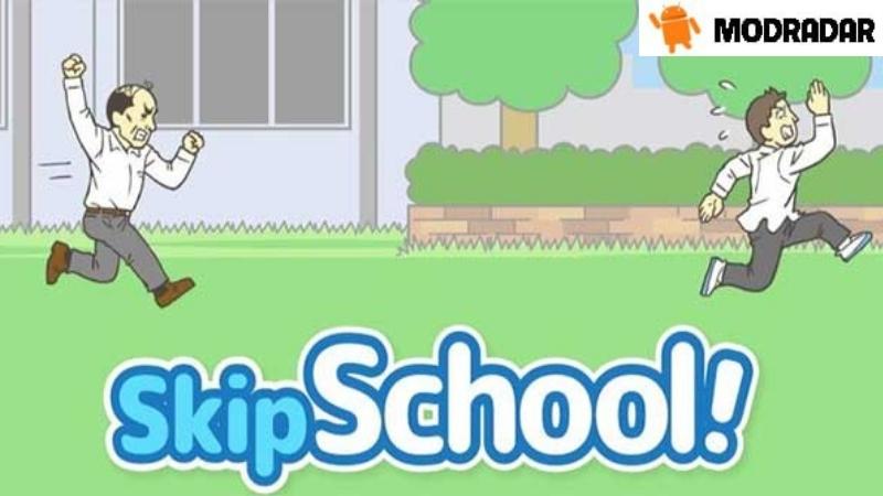 Skip School Mod About game Skip School Mod - MODRADAR