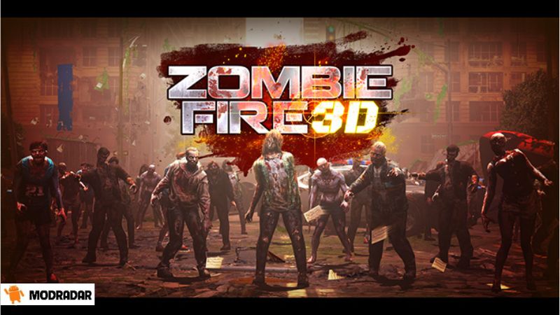 ZOMBIE FIRE 3D Mod The advantages that ZOMBIE FIRE 3D Mod possesses