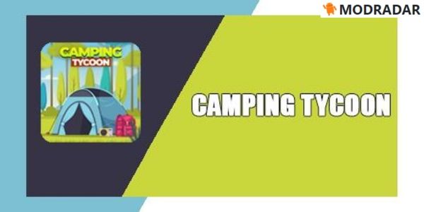 camping tycoon 3 - Camping Tycoon Mod V1.6.21 (No Ads) What's hot about Camping Tycoon's mod?