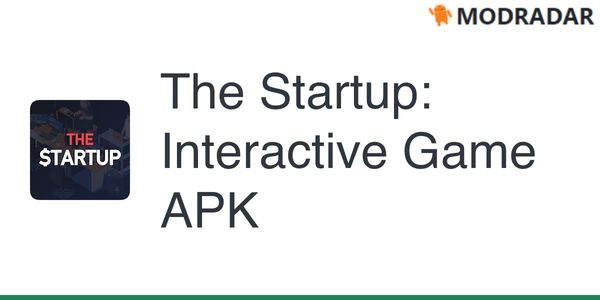 Phiên bản MOD của The Startup: Interactive Game MOD có gì hấp dẫn Phiên bản MOD của The Startup: Interactive Game MOD có gì hấp dẫn