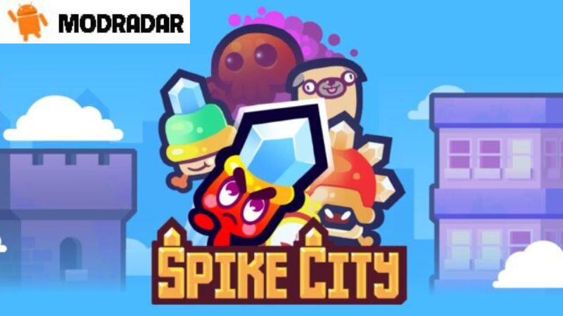 Spike City Mod Introduction about the game Spike City Mod